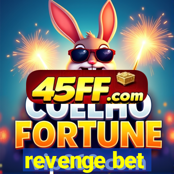 revenge bet